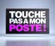  Touche pas à mon poste , du lundi au vendredi à 18h15 sur D8.