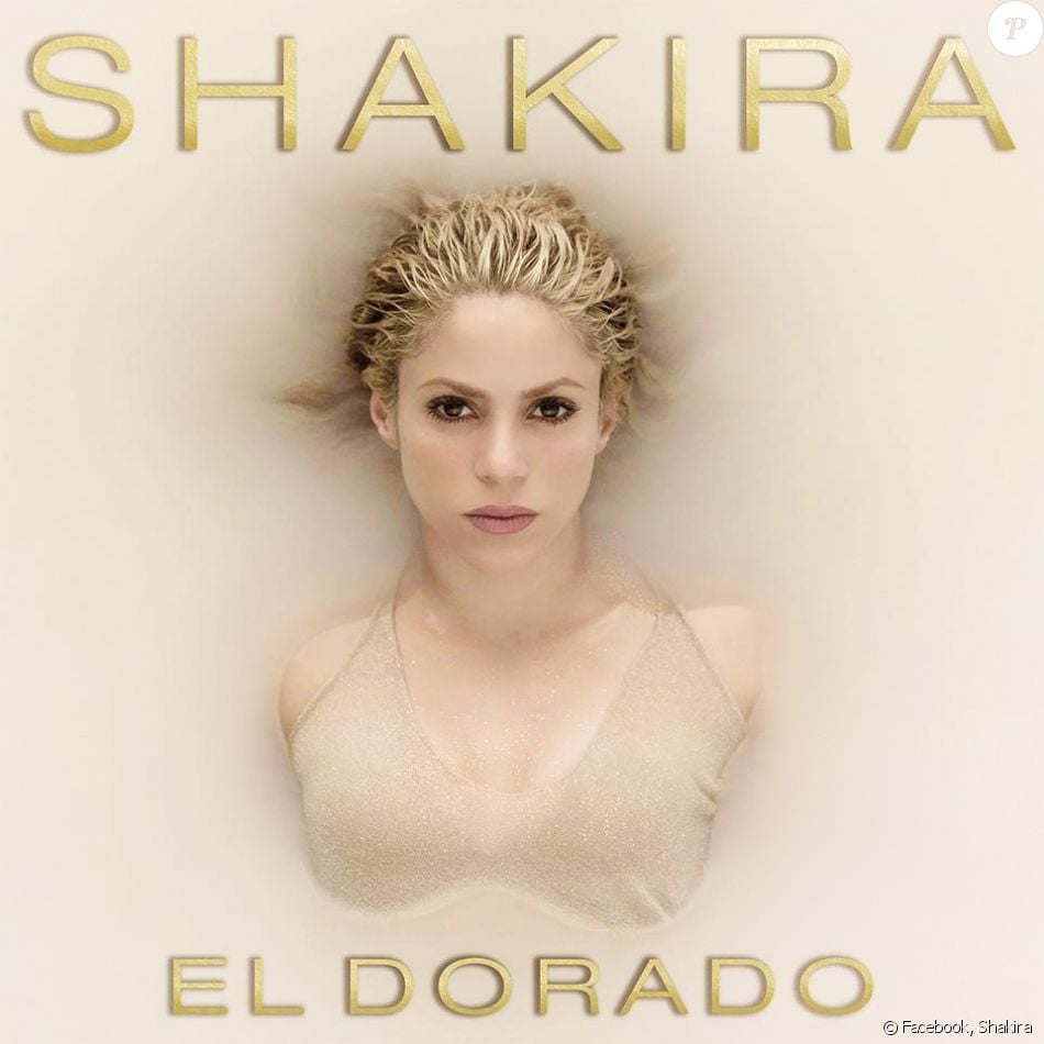 "El Dorado", le nouvel album de Shakira, est sorti le 26 mai 2017.