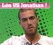 Léo VS. Jonathan, la guerre est déclarée !