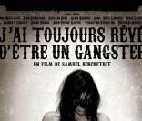 Affiche de 'J'ai toujours rêvé d'être un gangster'