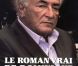 La Roman vrai de Dominique Strauss-Kahn de Michel Taubmann, juin 2011.