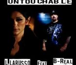 Larusso feat. B-Real -  Untouchable  - janvier 2012.