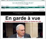 Le  Huffington Post  français, dirigé par Anne Sinclair, fait sa une sur le placement en garde à vue de Dominique Strauss-Kahn, le 21 février 2012.