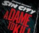 Première affiche de  Sin City 2 : A Dame to Kill For. 