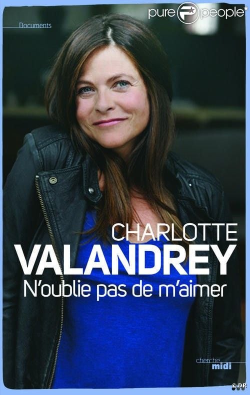Le nouveau livre de Charlotte Valandrey,  N'oublie pas de m'aimer , sortira le 4 octobre 2012.