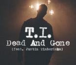 T.I. featuring Justin Timberlake,  Dead and Gone 