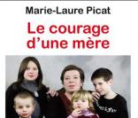 Le livre ''Le Courage d'une mère'' de Marie-Laure Picat qui retrace son combat pour placer ses enfants après sa mort