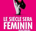 Le siècle sera féminin ou ne sera pas