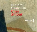 Bernard Giraudeau a été récompensé par le prix Mac Orlan 2009 prou  Cher Amour 