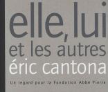  Elle, lui et les autres , le recueil de photos publié par Eric Cantona et vendu au profit de la fondation Abbé Pierre.