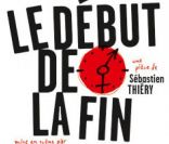 Le début de la fin, au théâtre Variétés jusqu'au 31 mars.