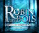 Robin des Bois au Palais des Congrès dès septembre 2013