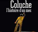 Coluche L'histoire d'un mec