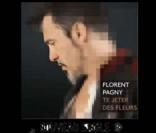 Florent Pagny -  Te jeter des fleurs  - nouveau single composé par Marc Lavoine, octobre 2010
