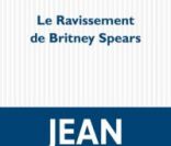 Le Ravissement de Britney Spears, en librairies le jeudi 25 août 2011.