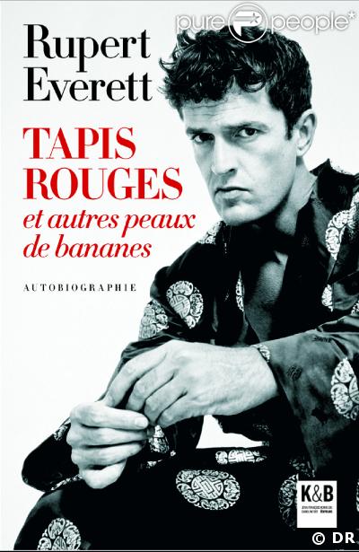 Le monde selon Ruppert Everett, ou les mémoires d' un dandy...