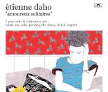 Etienne Daho :  Amoureux Solitaires , premier extrait de l'album hommage  Jacno Futur , attendu chez Polydor, le 6 juin 2011