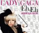 Lady Gaga -  Eh, Eh (Nothing I can say)  réalisé par Joseph Kahn - janvier 2009.