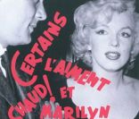  Certains l'aiment chaud et Marilyn , de Tony Curtis et Mark A. Vieira, aux éditions du Serpent à plumes, 2010.