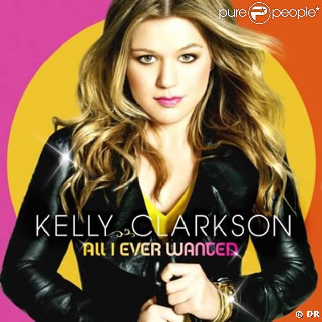 All I Ever Wanted , le nouvel album de Kelly Clarkson