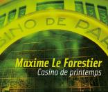  Casino de Printemps , l'album live de Maxime Le Forestier à paraître le 1er juin.