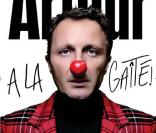 Arthur a la gaîté, actuellement à la Gaîté-Montparnasse.