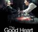  The Good Heart , bande-annonce
