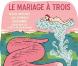 La bande-annonce du Mariage à trois , de Jacques Doillon.
