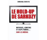 Le hold-up de Sarkozy, de Emmanuel Berretta