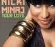 Nicki Minaj, après plusieurs mixtapes, devrait publier en 2010 son premier album, annoncé par les singles Massive Attack et Your Love .