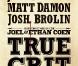   True Grit  de Ethan et Joel Coen avec Jeff Bridges et Josh Brolin.  