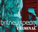 Britney Spears : le single  Criminal  est sorti le 30 septembre 2011.