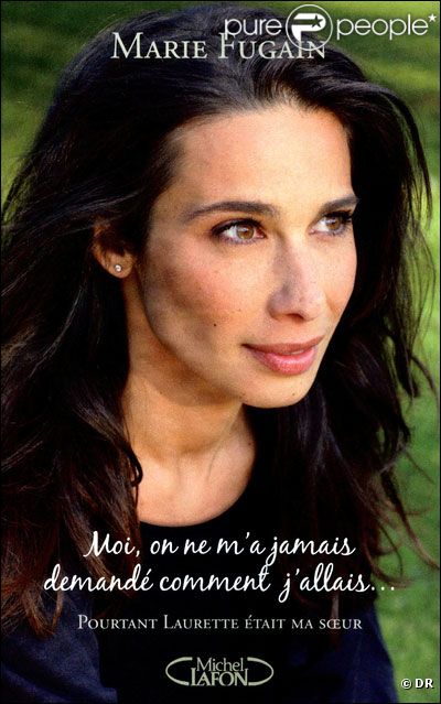 Moi, on ne m'a jamais demandé comment j'allais... Pourtant Laurette était ma soeur  de Marie Fugain - Edition Michel Lafon - Sortie le 29 mars.  Prix public : 17,95 €.