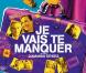 La bande-annonce de "Je vais te manquer" !