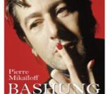 Alain Bashung,  Vertige de la vie , une biographie signée Pierre Mikaïloff
