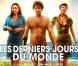 La bande-annonce des Derniers jours du monde !