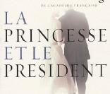 VGE<i>, La Princesse et le président</i><i></i>