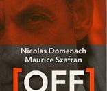  Off  de Nicolas Domenach et Mauraice Szafran, aux éditions Fayard.