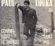 Paul Louka, grande figure de la chanson belge, qui fut un proche de Jacques Brel et Georges Brassens, est mort le 23 juillet 2011 à 74 ans.