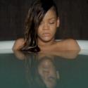 Rihanna : Boudeuse et nue dans son bain pour le clip de 'Stay'