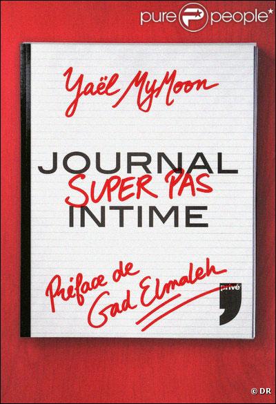 Journal super pas intime de Yaël MyMoon (éditions Privé), avec la préface de Gad Elmaleh