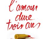 La première affiche de L\'amour dure trois ans.
