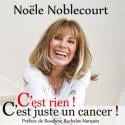 Noële Noblecourt : Le combat contre le cancer de la célèbre speakerine