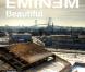 Eminem, Beautiful, quatrième extrait de l'album Relapse .