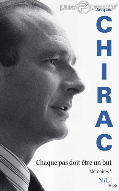 Les Mémoires de Jacques Chirac, Chaque pas doit être un but aux éditions Nil 