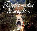 Des images de  Tous les matins du monde , d'Alain Corneau.