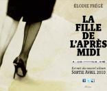 Elodie Frégé,  La Fille de l'après-midi  (premier single de son troisième album, à paraître en avril 2010)