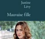 Le roman Mauvaise fille de Justine Lévy 
