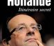 François Hollande, itinéraire secret de Serge Raffy, le 7 septembre aux éditions Fayard.