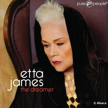 Etta James, qui publiait en novembre 2011 son ultime album,  The Dreamer , est atteinte d'une leucémie en phase terminale.